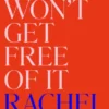 You Won’t Get Free of It