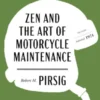 Zen and the Art of Motorcycle Maintenance