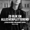 Zo rijk en allesverpletterend